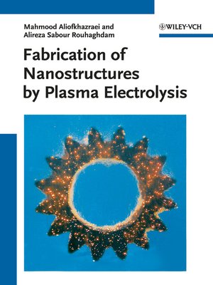 cover image of Fabrication of Nanostructures by Plasma Electrolysis